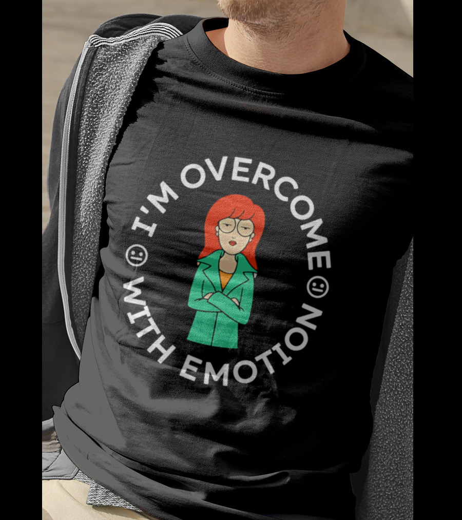 I'm Overcome With Emotion Daria Animated T-Shirt