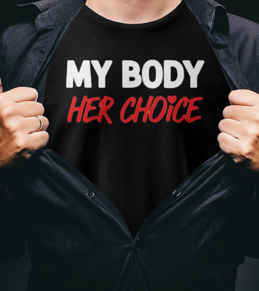 My Body Her Choice T-Shirt