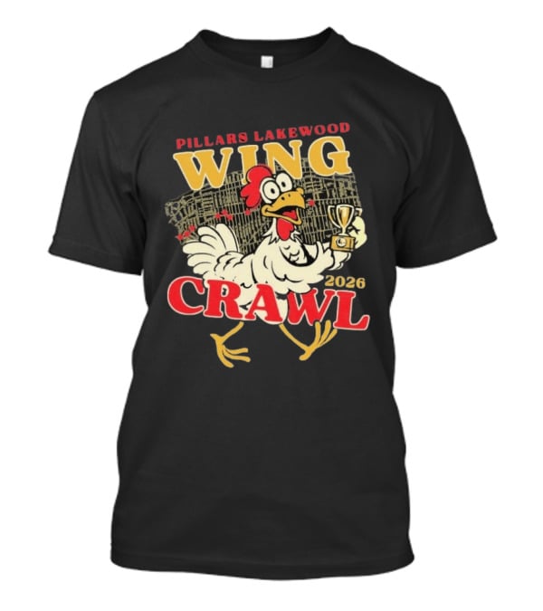 Pillars Lakewood Wing Crawl 2026 Trophy Chicken Holding Cup T-Shirt