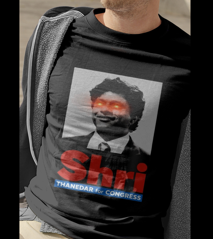 Shri Thanedar For Congress Eye Catching Political Campaign T-Shirt