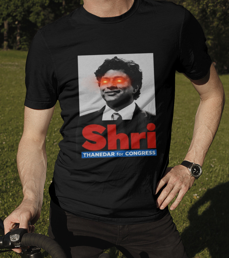 Shri Thanedar For Congress Eye Catching Political Campaign T-Shirt