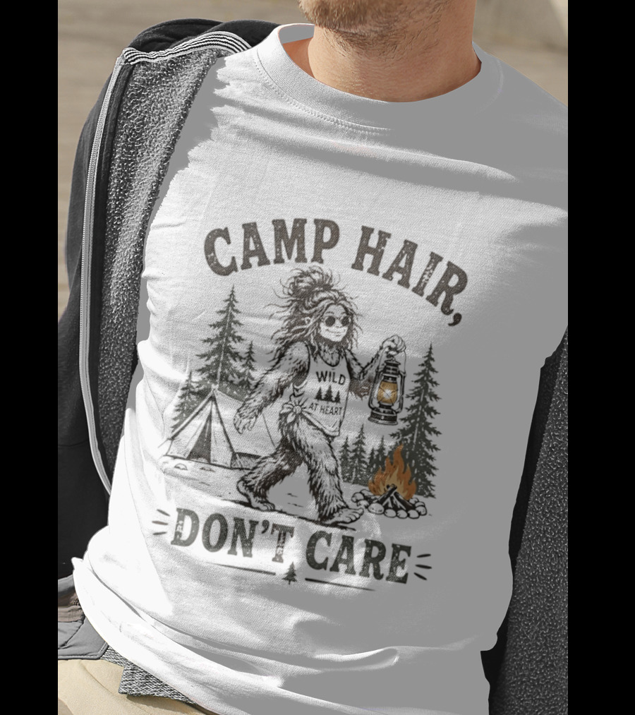 Camp Hair Bigfoot Wild At Heart Don't Care Camping Lantern Fire Tent T-Shirt