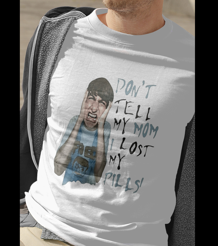 Don't Tell My Mom I Lost My Pills Fred Cartoon T-Shirt