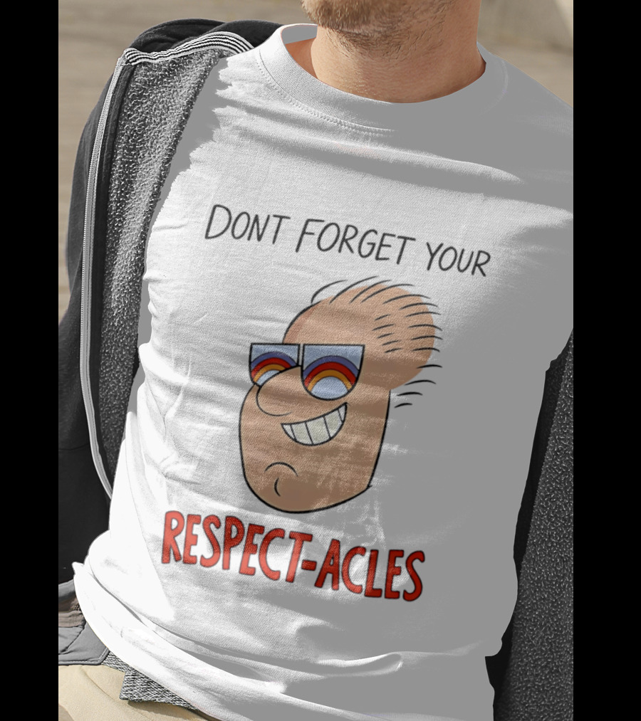 Dont Forget Your Respect Acles Retro Cartoon Sunglasses T-Shirt
