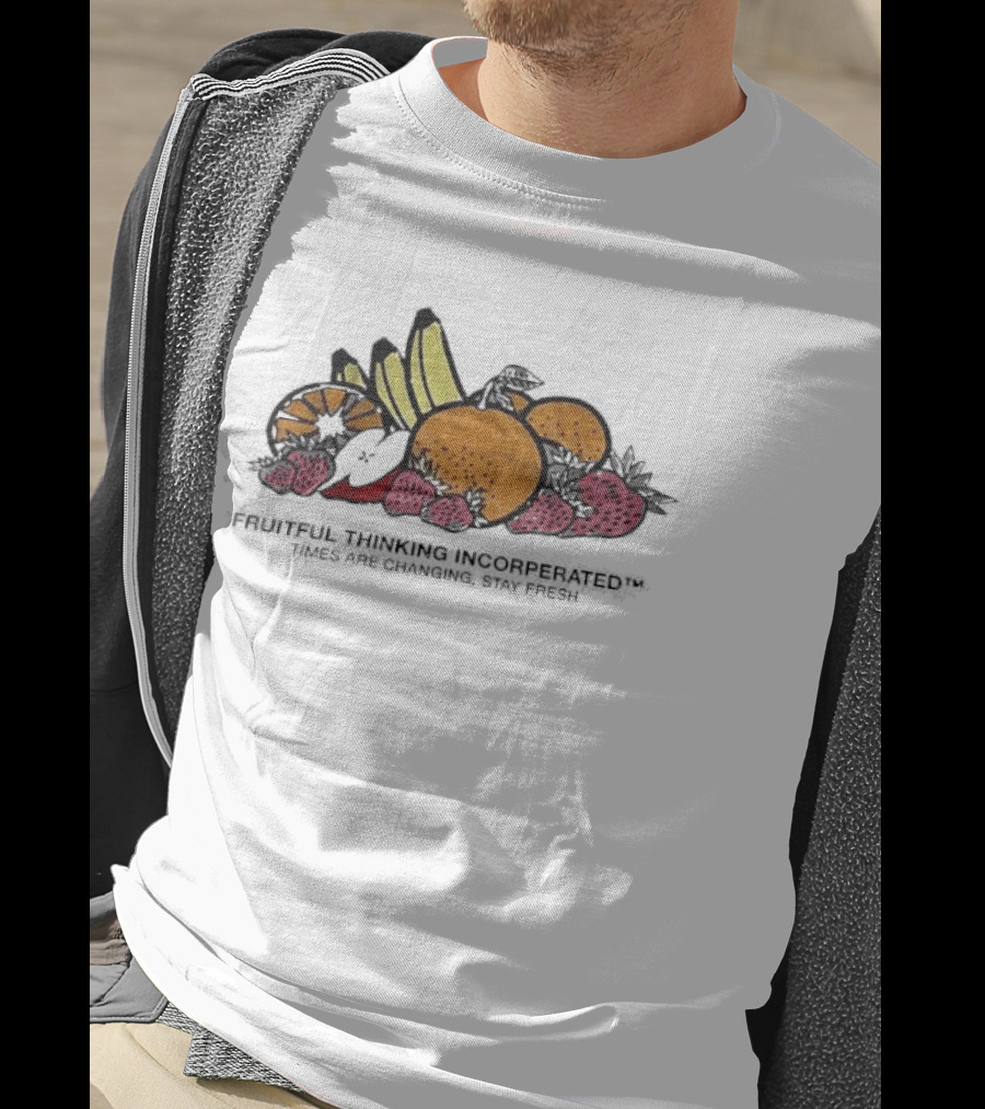 Fruitful Thinking Incorporated Times Are Changing Stay Fresh Fruit T-Shirt