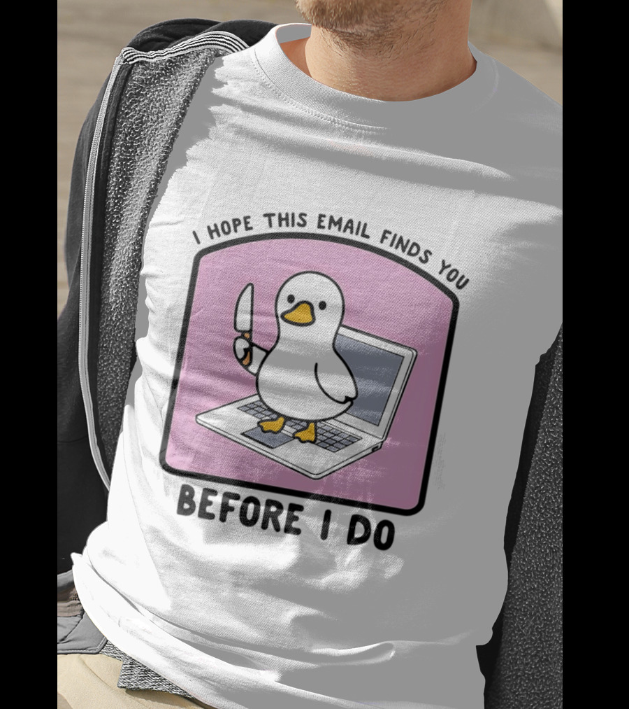 I Hope This Email Finds You Before I Do Duck Laptop T-Shirt