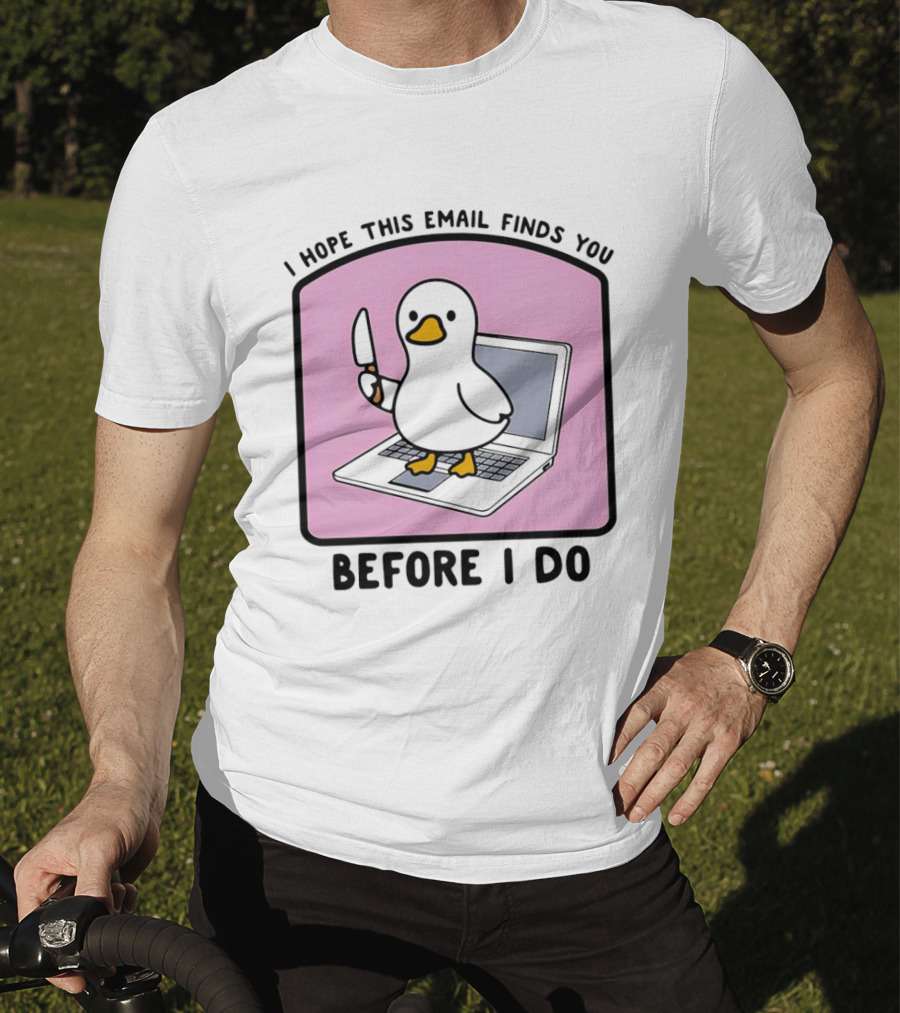 I Hope This Email Finds You Before I Do Duck Laptop T-Shirt