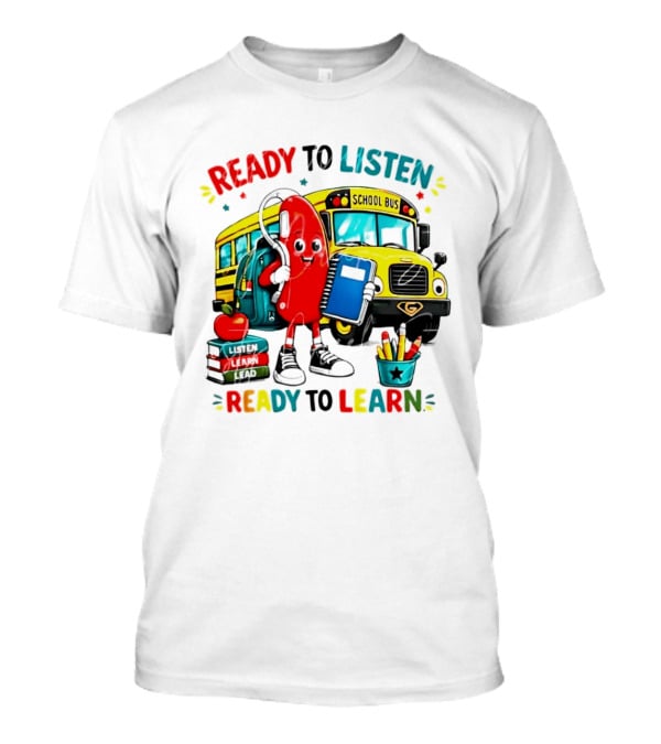 Ready To Listen Ready To Learn School Bus Hearing Aid School Supplies T-Shirt