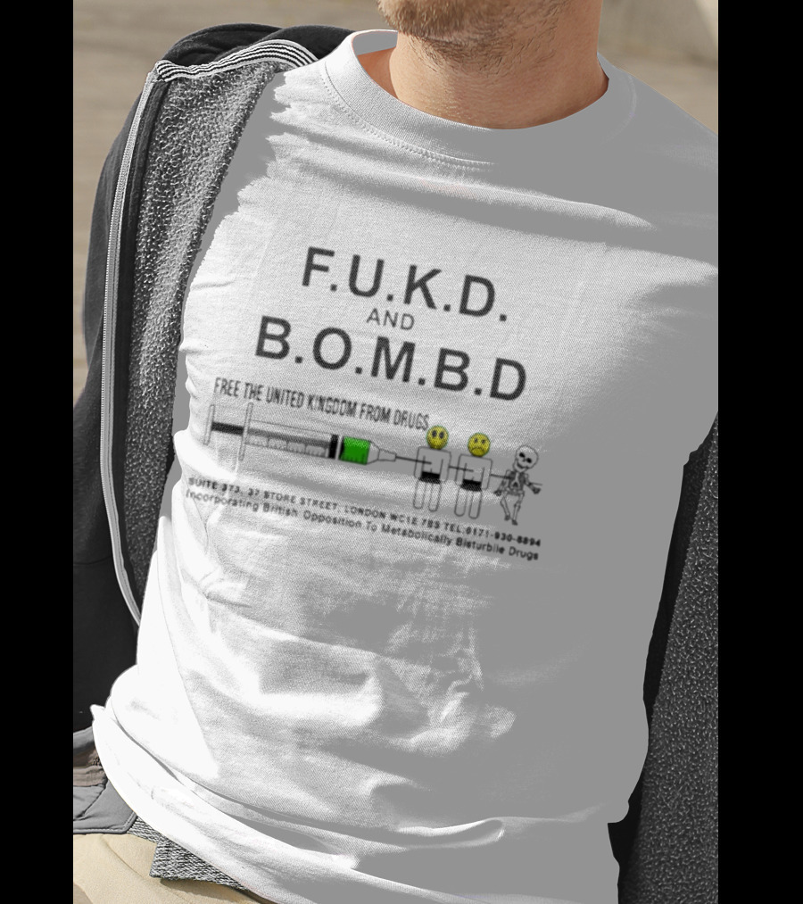 FUKD And BOMBD Free The United Kingdom From Drugs Injecting Humor With Smiley Faces And Skeleton T-Shirt
