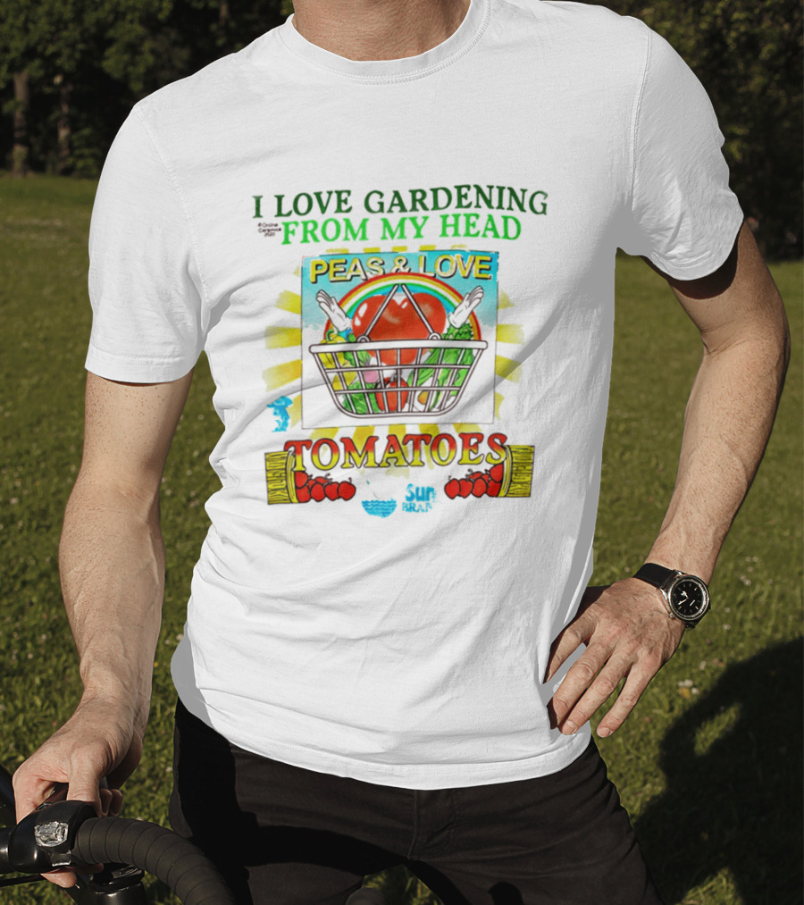 I Love Gardening From My Head Peas And Love Tomatoes T-Shirt