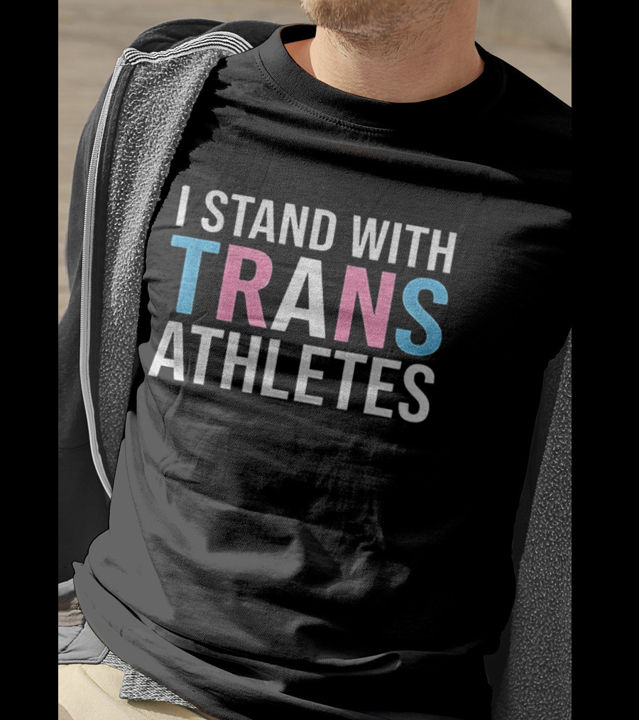 I Stand With Trans Athletes Support Message T-Shirt