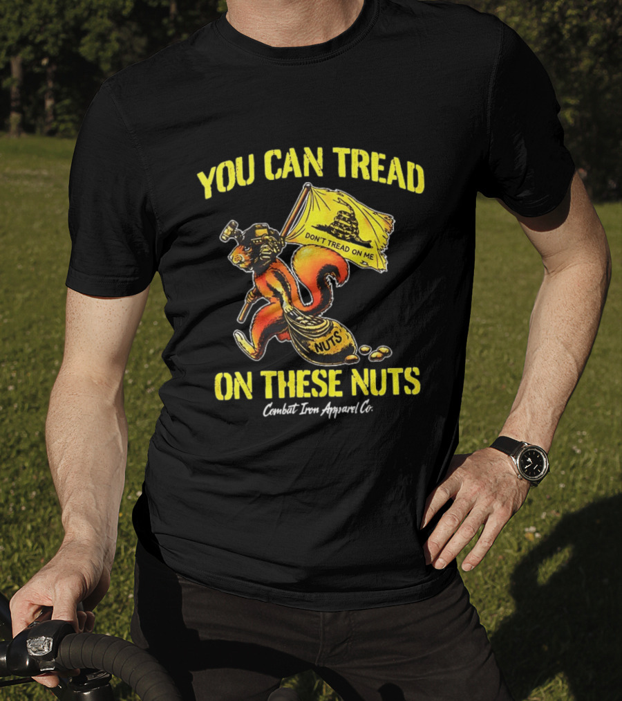 You Can Tread On These Nuts Don't Tread On Me Combat Two Apparel Co T-Shirt