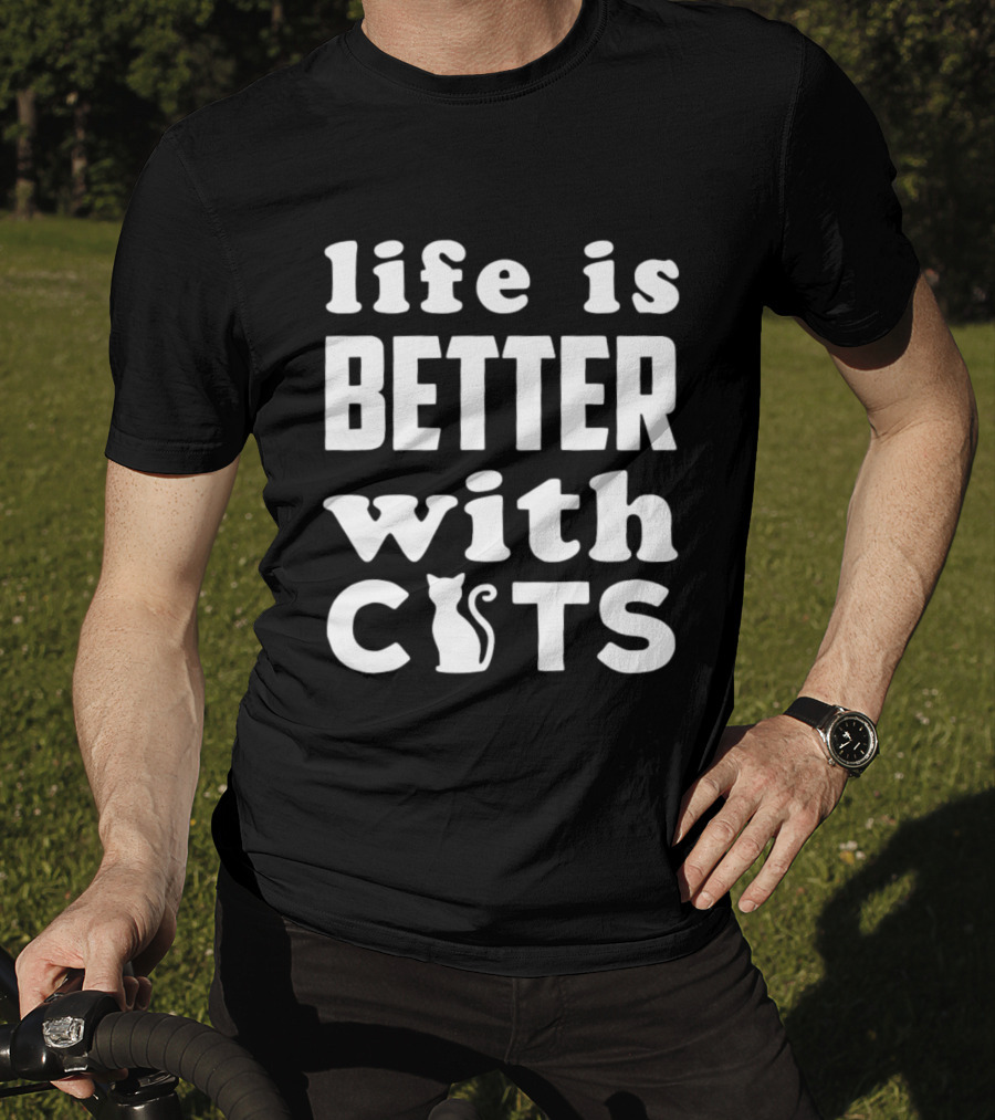 Life Is Better With Cats Feline Love T-Shirt