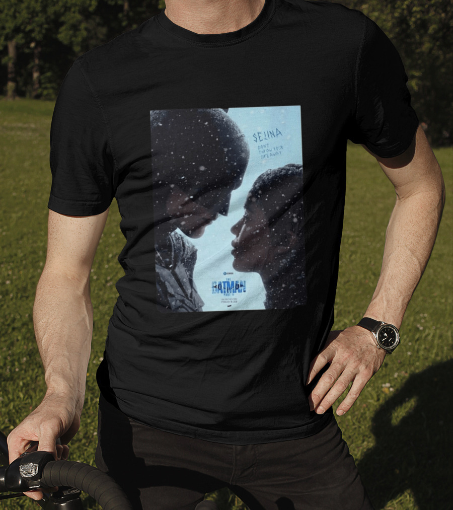 The Batman Part 2 February 18th 2028 Selina Don't Throw Your Life Away T-Shirt