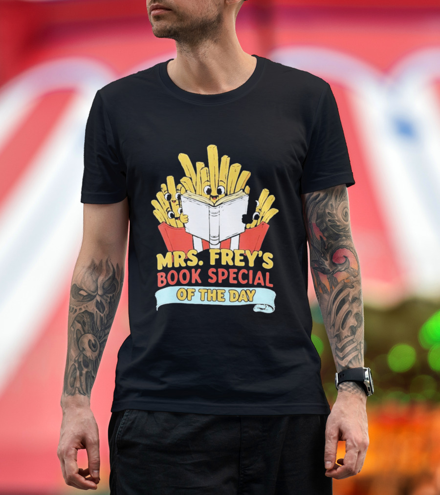 Mrs Frey's Book Special Of The Day Fried Potatoes Reading Fun T-Shirt