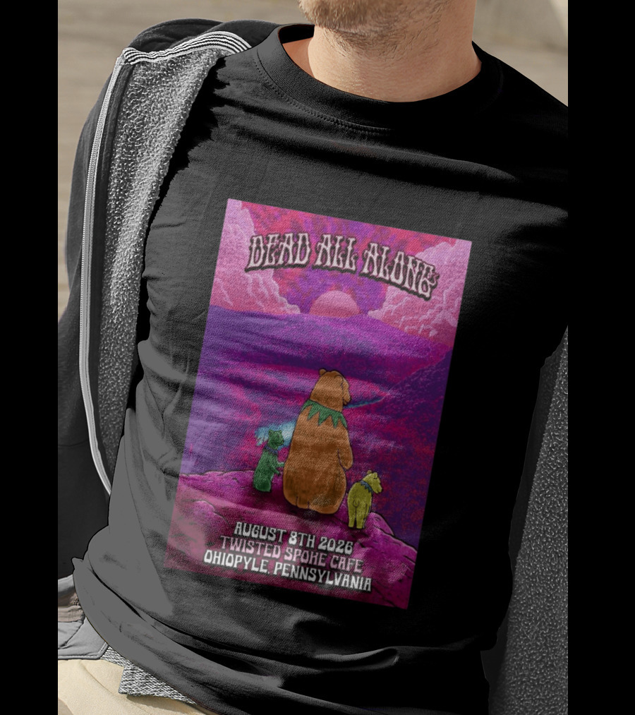 Dead All Along Grateful Dead August 8 2026 Twisted Spoke Cafe Ohiopyle Pennsylvania T-Shirt