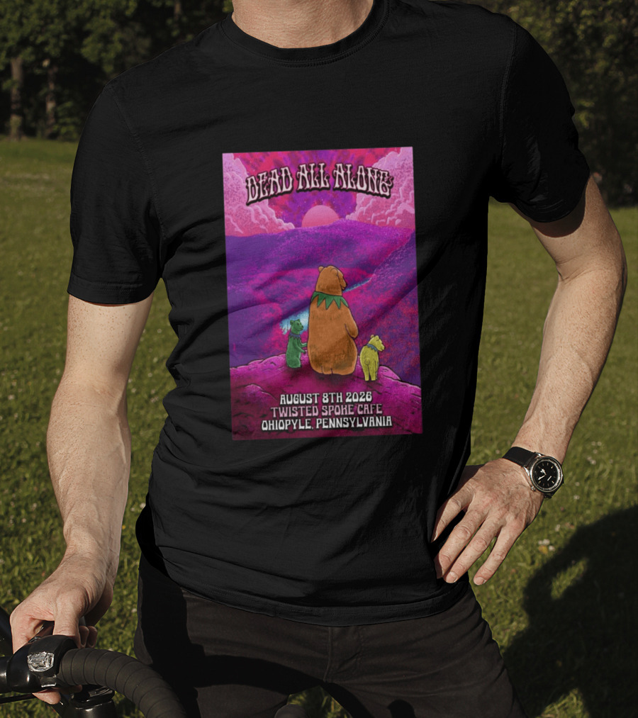 Dead All Along Grateful Dead August 8 2026 Twisted Spoke Cafe Ohiopyle Pennsylvania T-Shirt