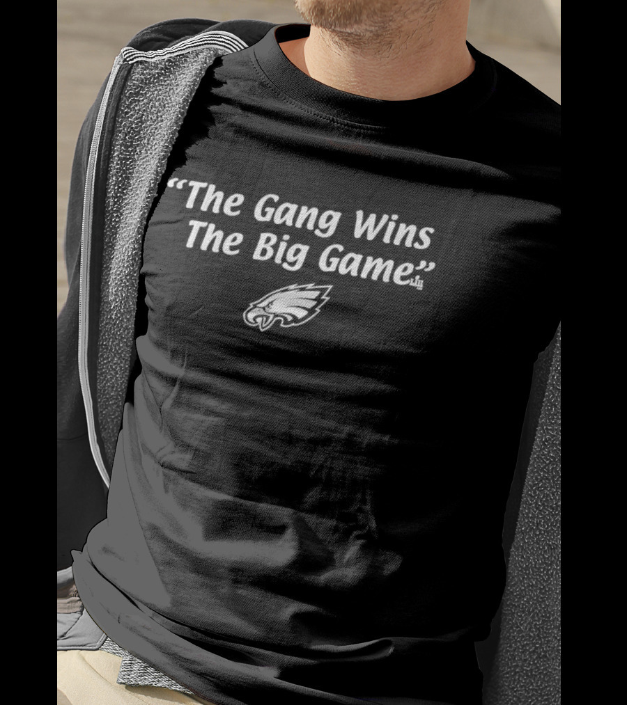 Philadelphia Eagles The Gang Wins The Big Game T-Shirt