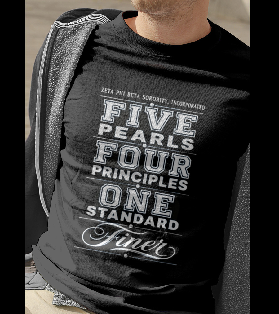Zeta Phi Beta Sorority Incorporated Five Pearls Four Principles One Standard Finer T-Shirt