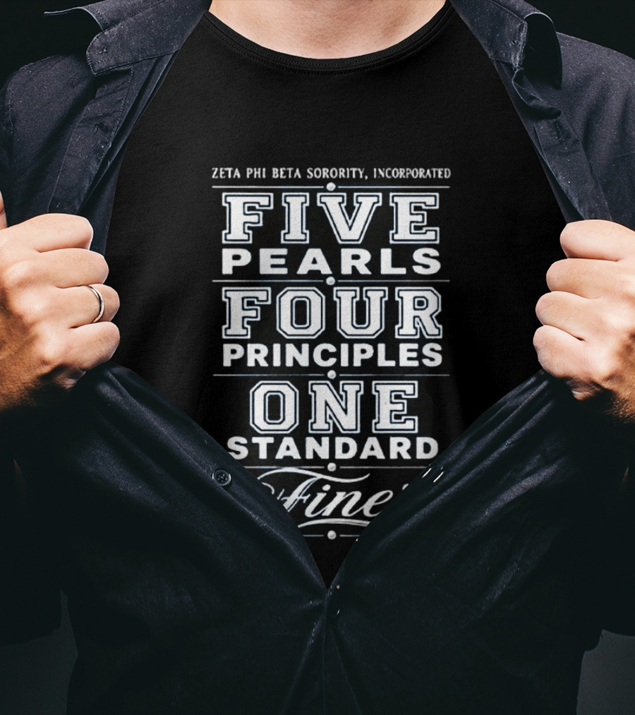 Zeta Phi Beta Sorority Incorporated Five Pearls Four Principles One Standard Finer T-Shirt