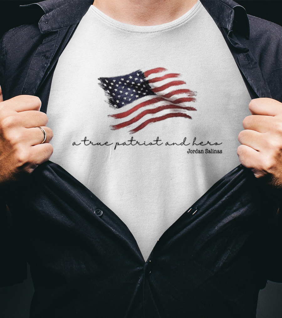 A True Patriot And Hero American Hero Jordan Salinas American Flag T-Shirt