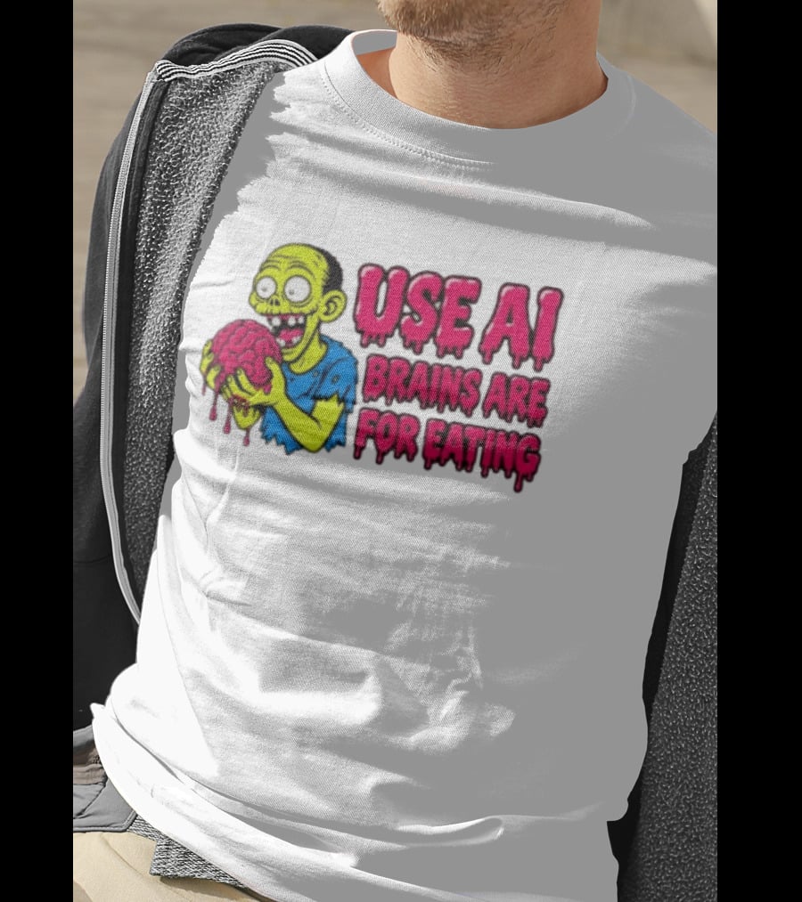 Use AI Brains Are For Eating Zombie T-Shirt