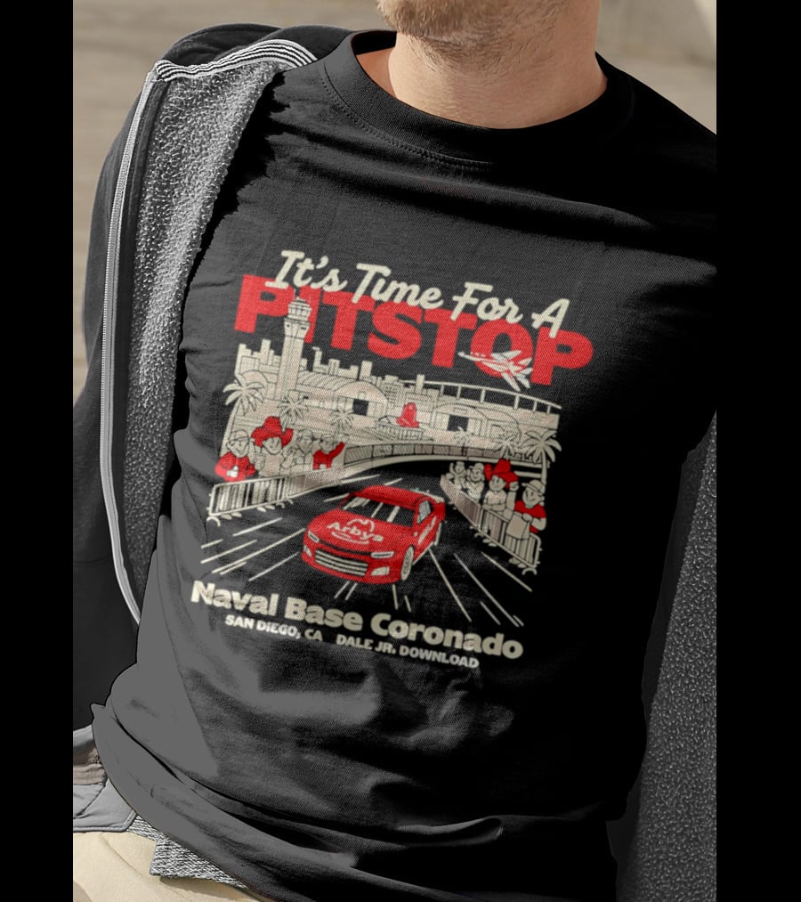 It's Time For A Pitstop Naval Base Coronado Arby's Dale Jr. Download San Diego T-Shirt