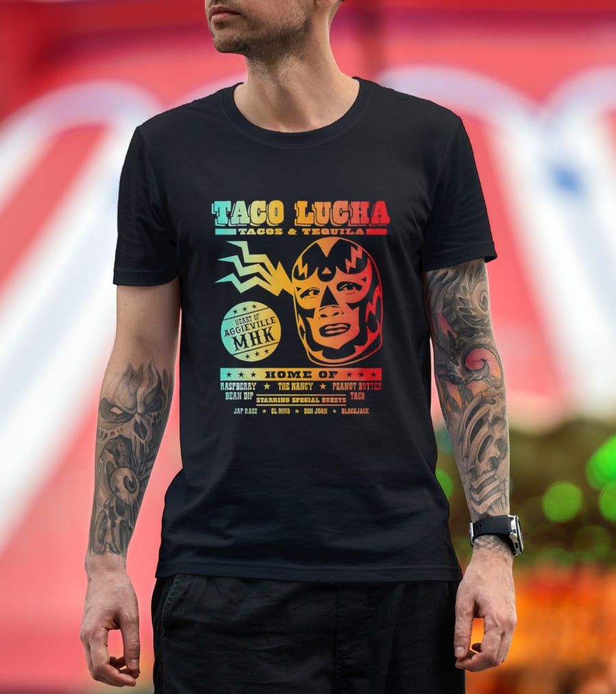 Taco Lucha Tacos Tequila MHK Luchador Mask Raspberry Bean Dip Peanut Butter Taco T-Shirt
