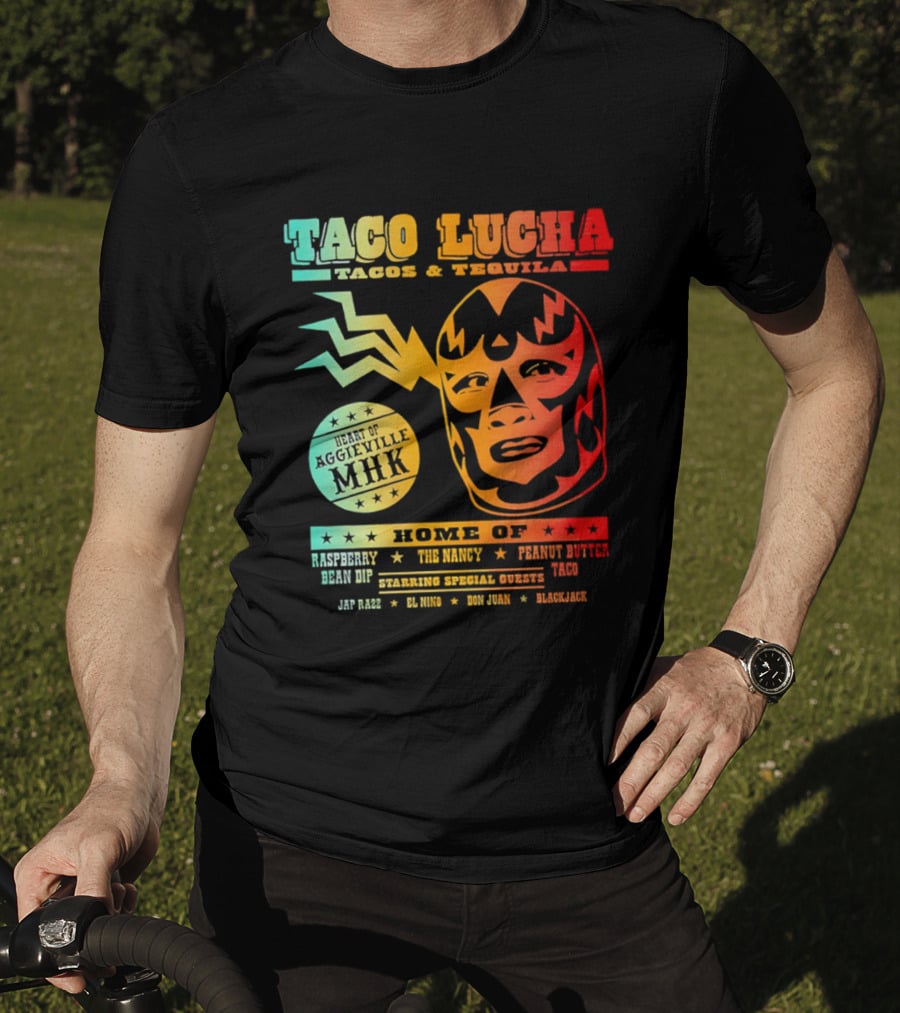 Taco Lucha Tacos Tequila MHK Luchador Mask Raspberry Bean Dip Peanut Butter Taco T-Shirt