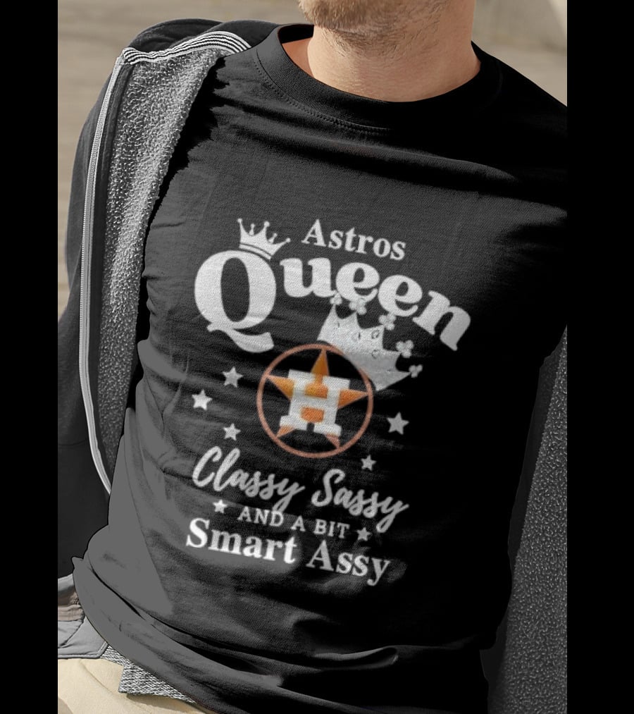 Houston Astros Queen Classy Sassy Smart Assy Silver Crown Stars T-Shirt