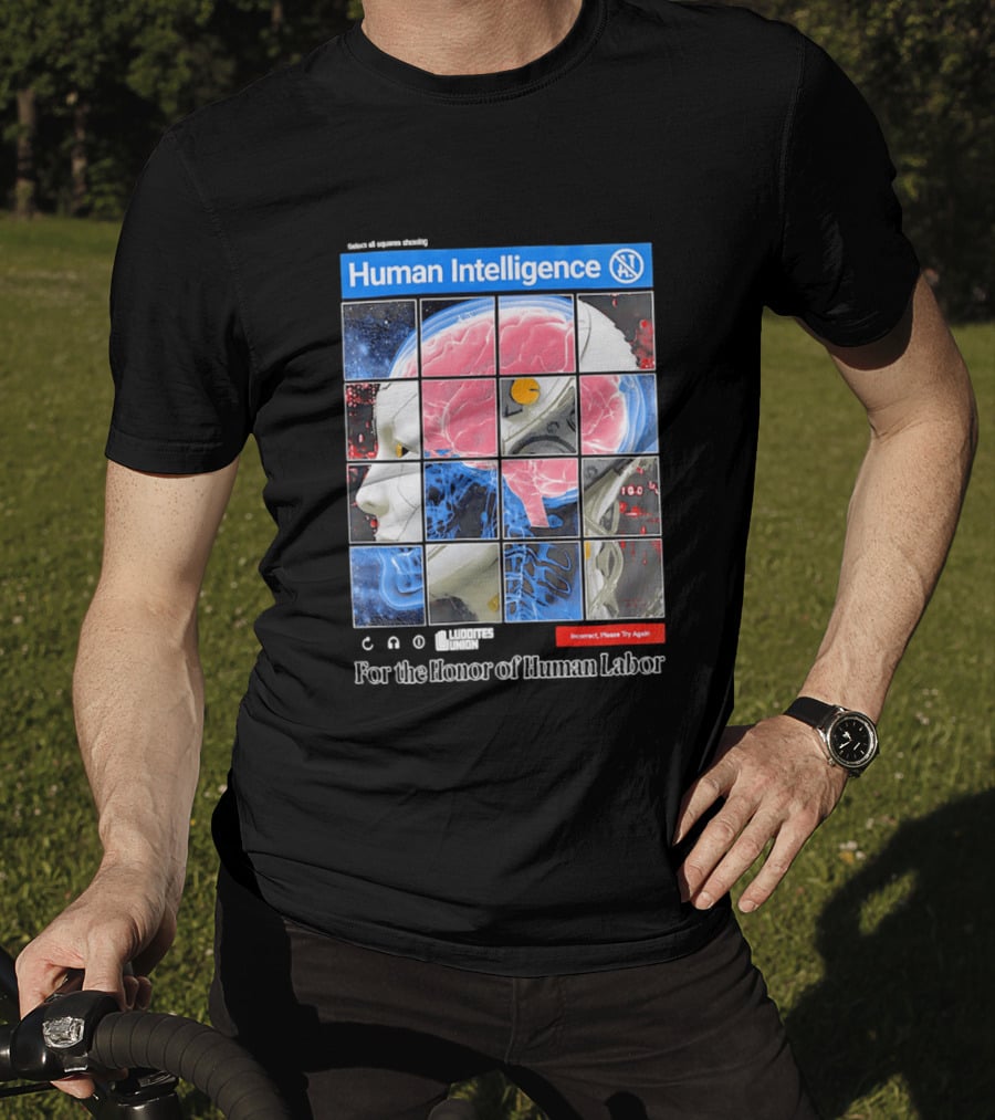 Human Intelligence Luddites Union For The Honor Of Human Labor T-Shirt