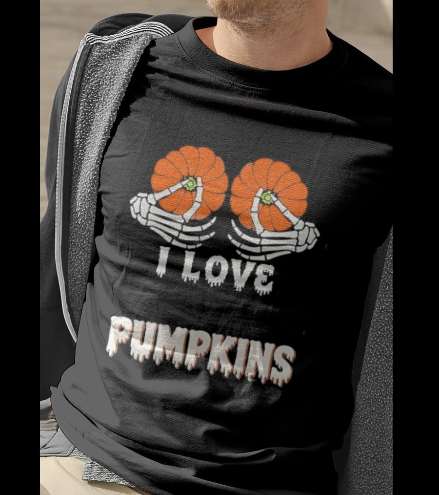 I Love Pumpkins Skeleton Hands Orange Gourds Dripping Font T-Shirt