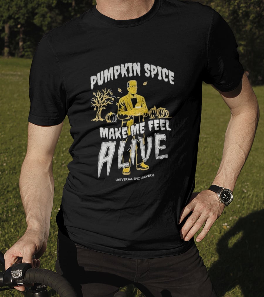 Pumpkin Spice Make Me Feel Alive Universal Studios Frankenstein T-Shirt