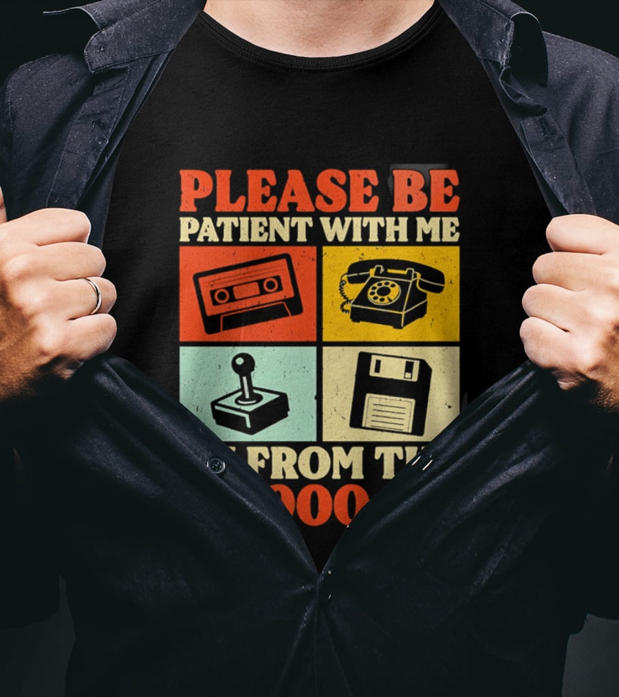 Please Be Patient With Me I'm From The 1900s Cassette Tape Rotary Phone Joystick Floppy Disk T-Shirt