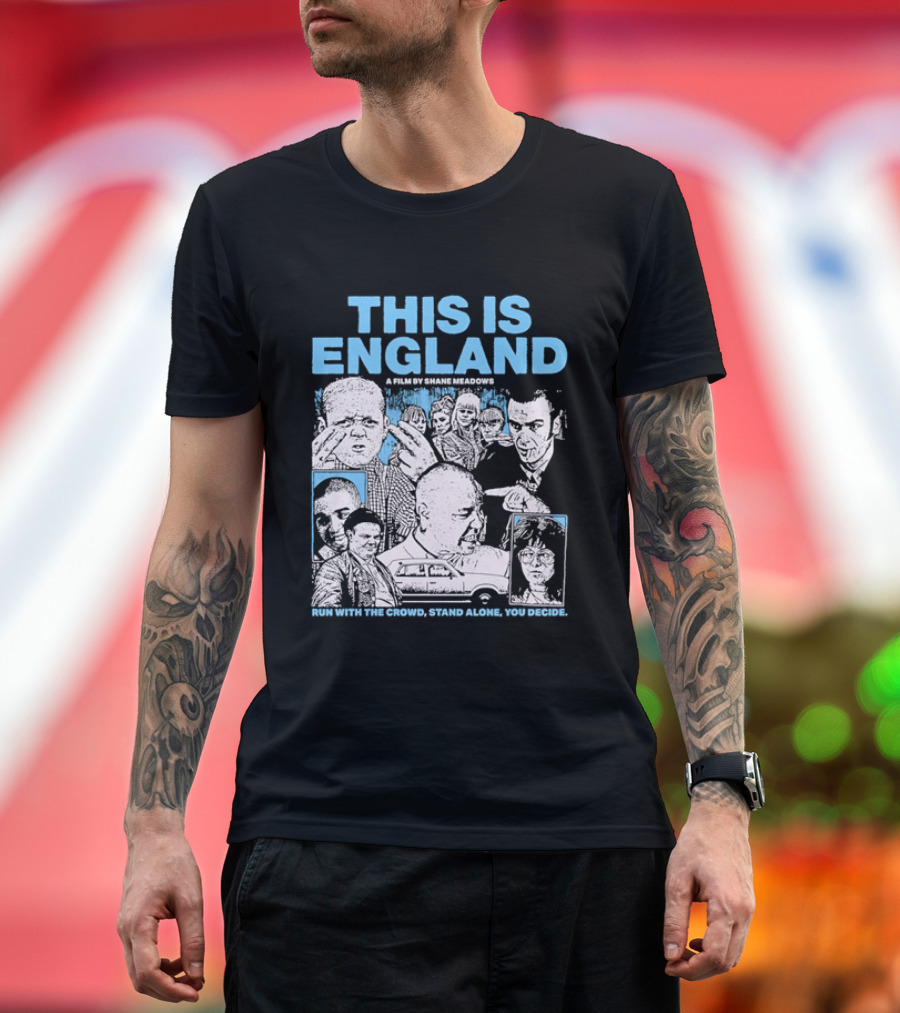 This Is England A Film By Shane Meadows Movie Characters Car Collage Run With The Crowd Stand Alone You Decide T-Shirt