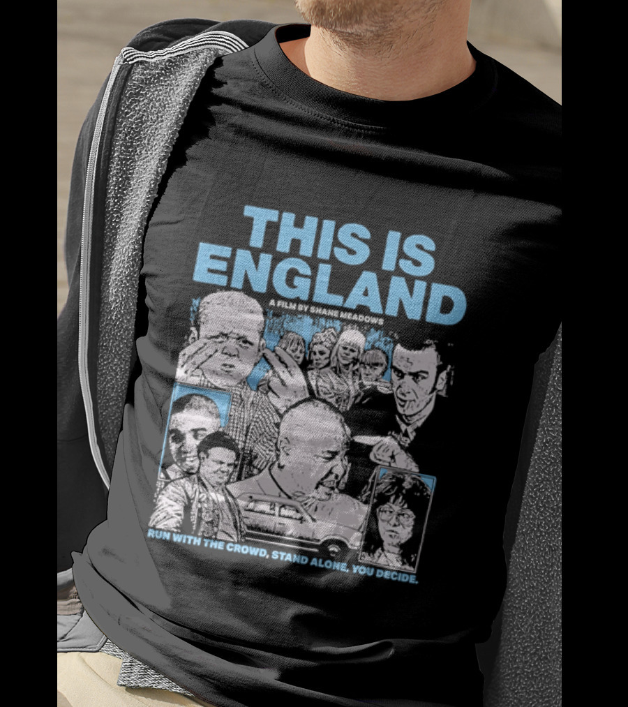 This Is England A Film By Shane Meadows Movie Characters Car Collage Run With The Crowd Stand Alone You Decide T-Shirt