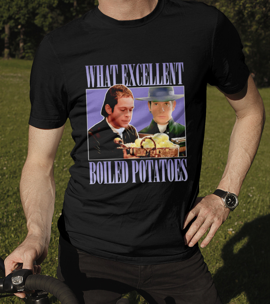 What Excellent Boiled Potatoes Pride And Prejudice Meme T-Shirt