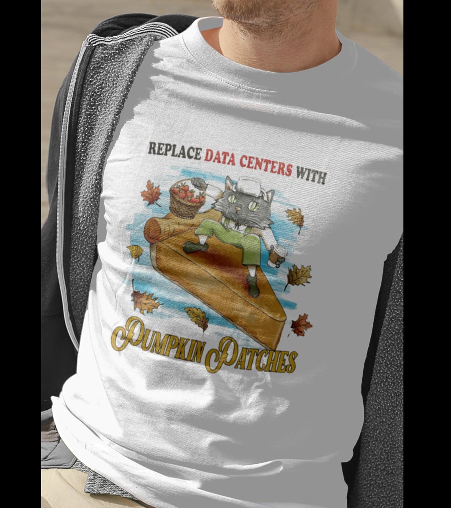 Replace Data Centers With Pumpkin Patches Cat On Pie With Coffee And Harvest Leaves T-Shirt