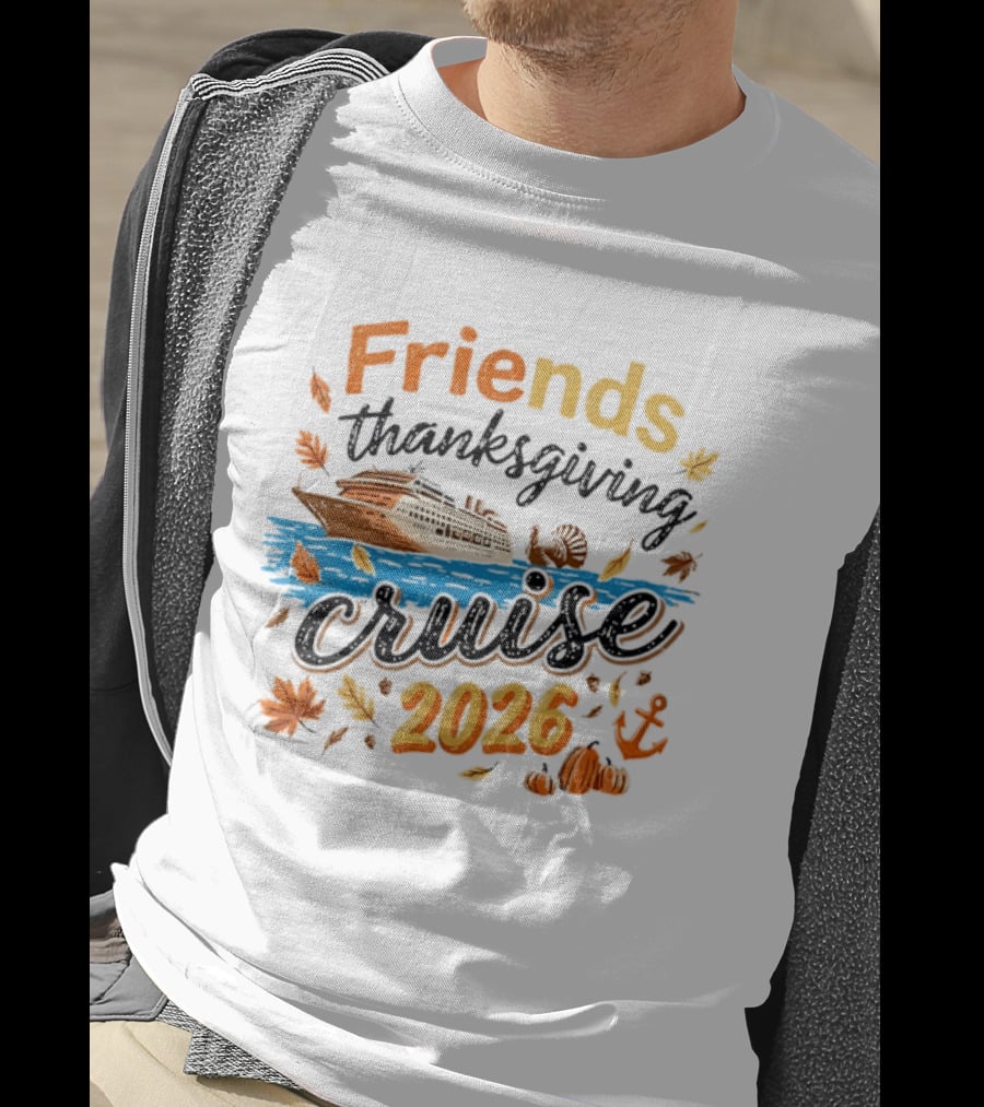 Friends Thanksgiving Cruise 2026 Ocean Liner Turkey Pumpkins Fall Leaves Anchor T-Shirt