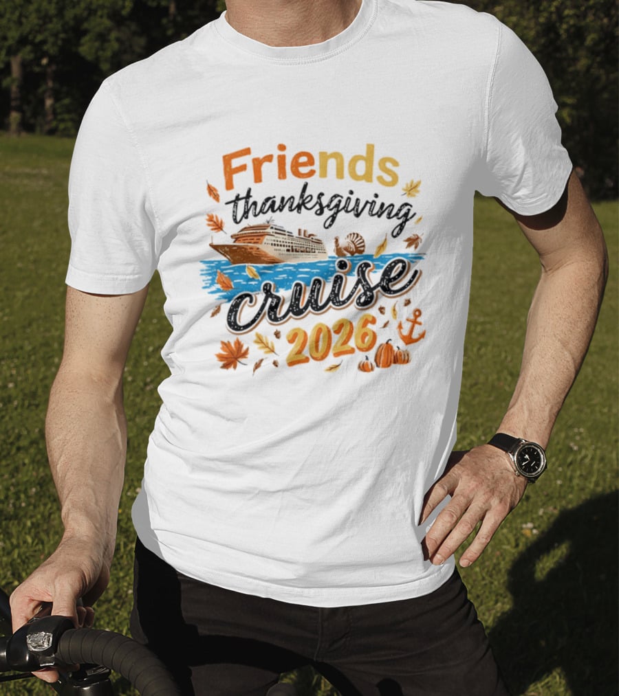 Friends Thanksgiving Cruise 2026 Ocean Liner Turkey Pumpkins Fall Leaves Anchor T-Shirt