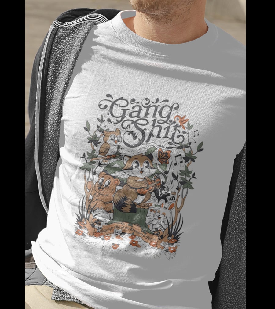 Gang Shit Stay TF Out Of The Enchanted Forest Forest Animals Whimsical Woodland Adventure T-Shirt
