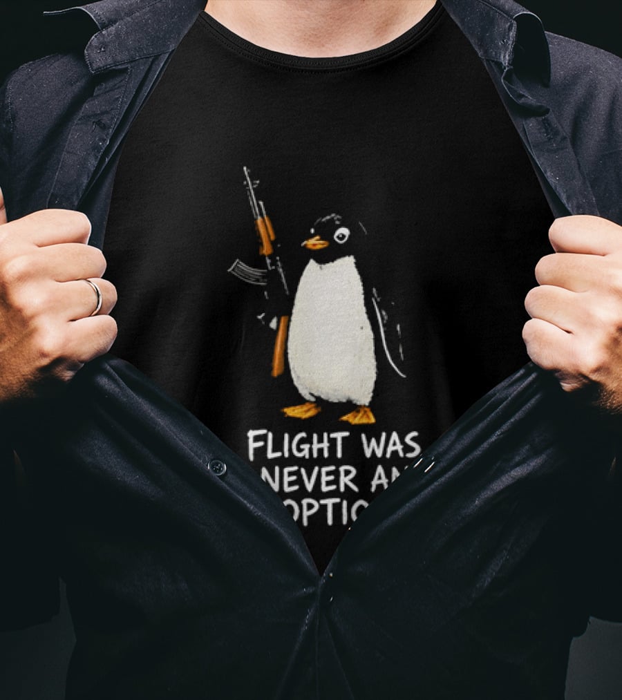 Flight Was Never An Option Penguin Holding Assault Rifle T-Shirt