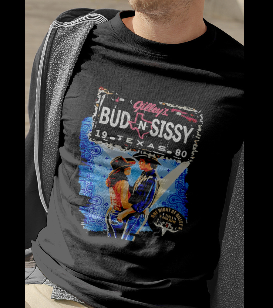 Gilley's Bud N Sissy 19 Texas 80 One Night At Gilley's T-Shirt