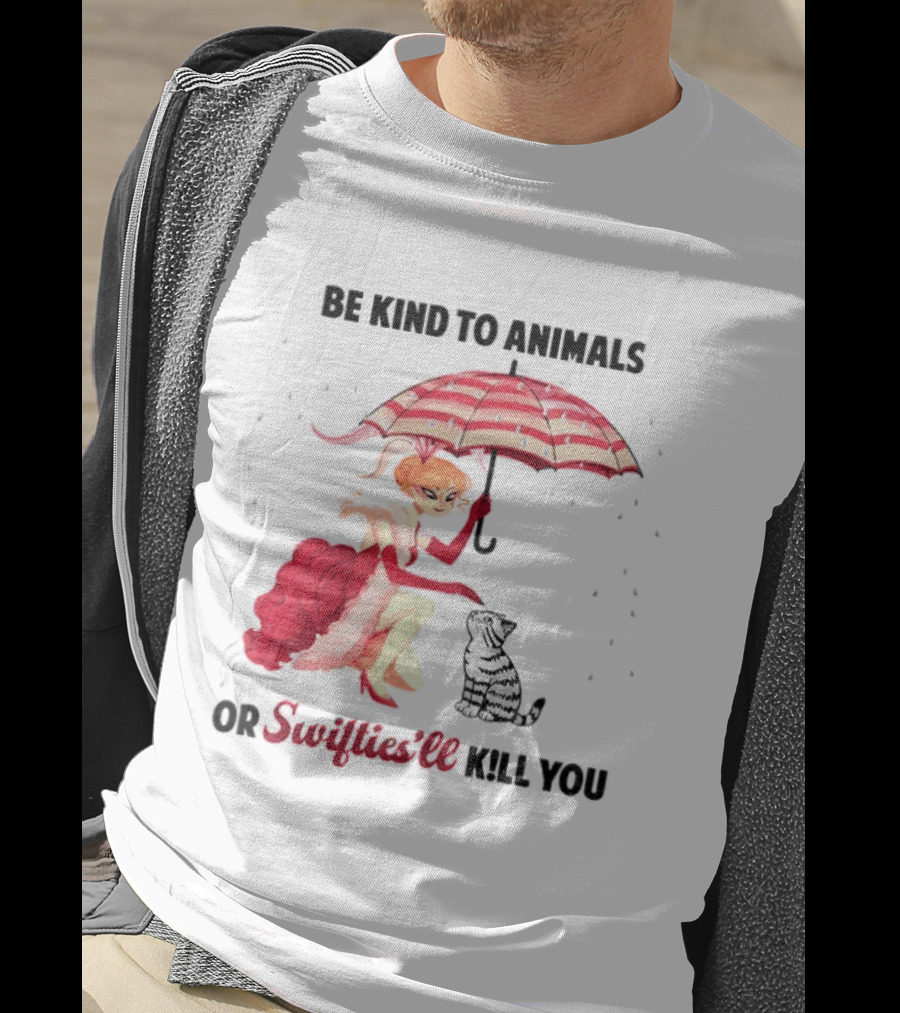 Be Kind To Animals Or Swifties'll Kill You Red Umbrella And Cat T-Shirt