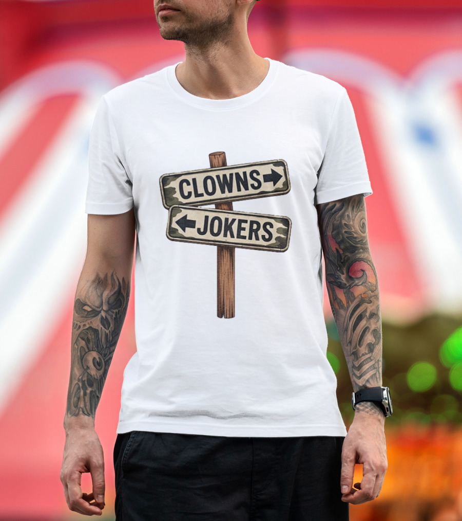 Clowns Jokers Funny Street Signpost Comedy Humor T-Shirt