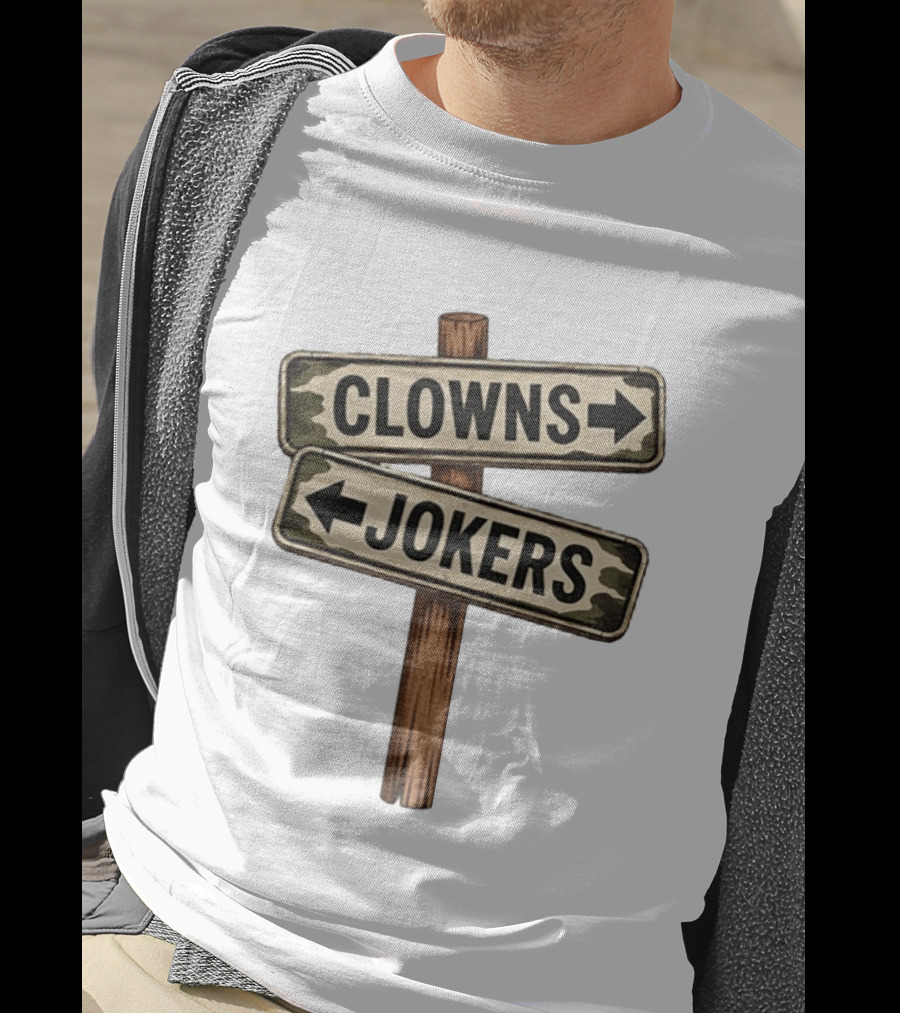 Clowns Jokers Funny Street Signpost Comedy Humor T-Shirt