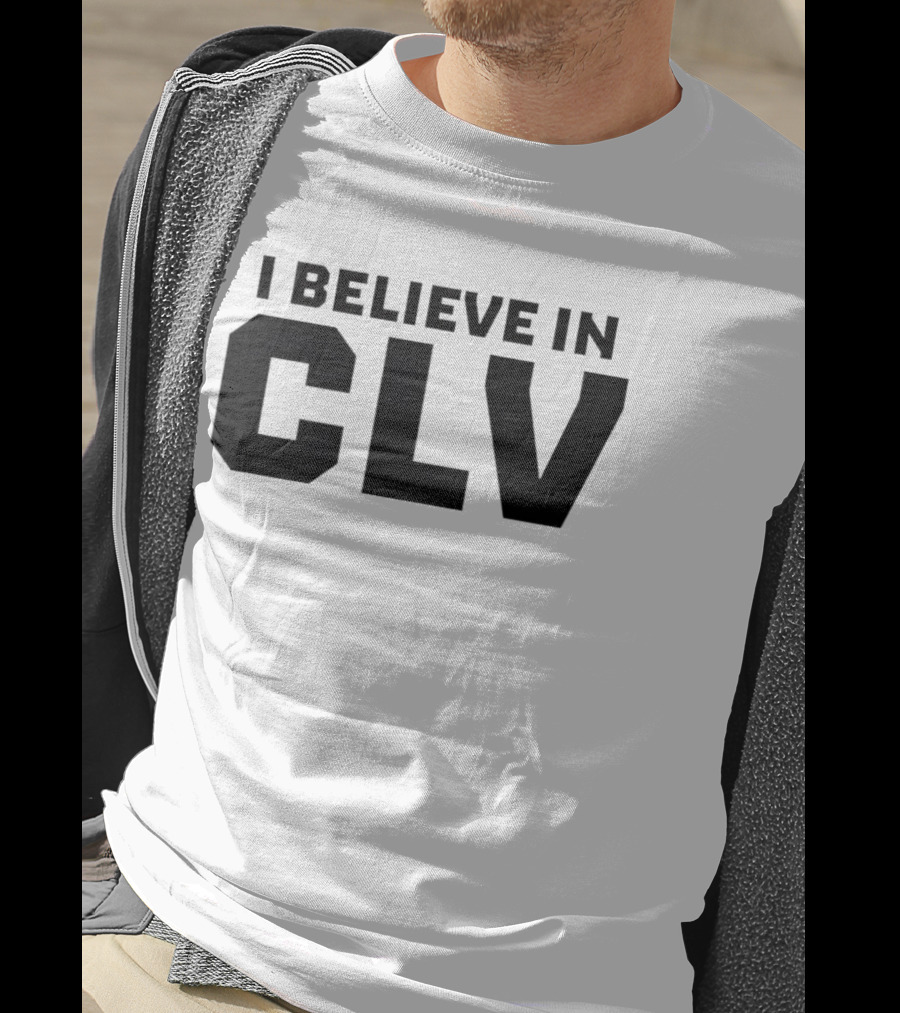 I Believe In CLV Cleveland Team Spirit T-Shirt