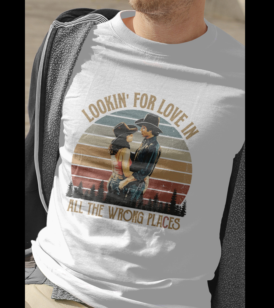 Lookin' For Love In All The Wrong Places Urban Cowboy Romance T-Shirt