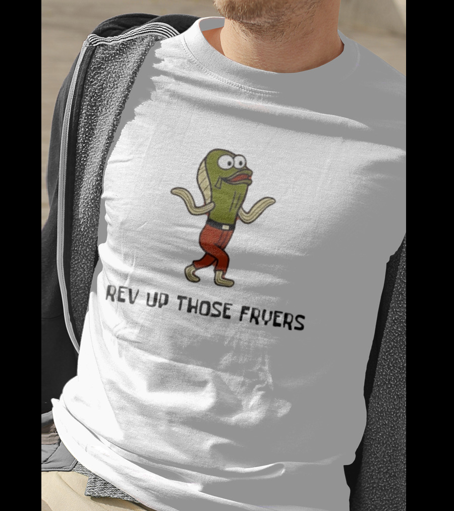 Rev Up Those Fryers Walking Fish Character Meme T-Shirt