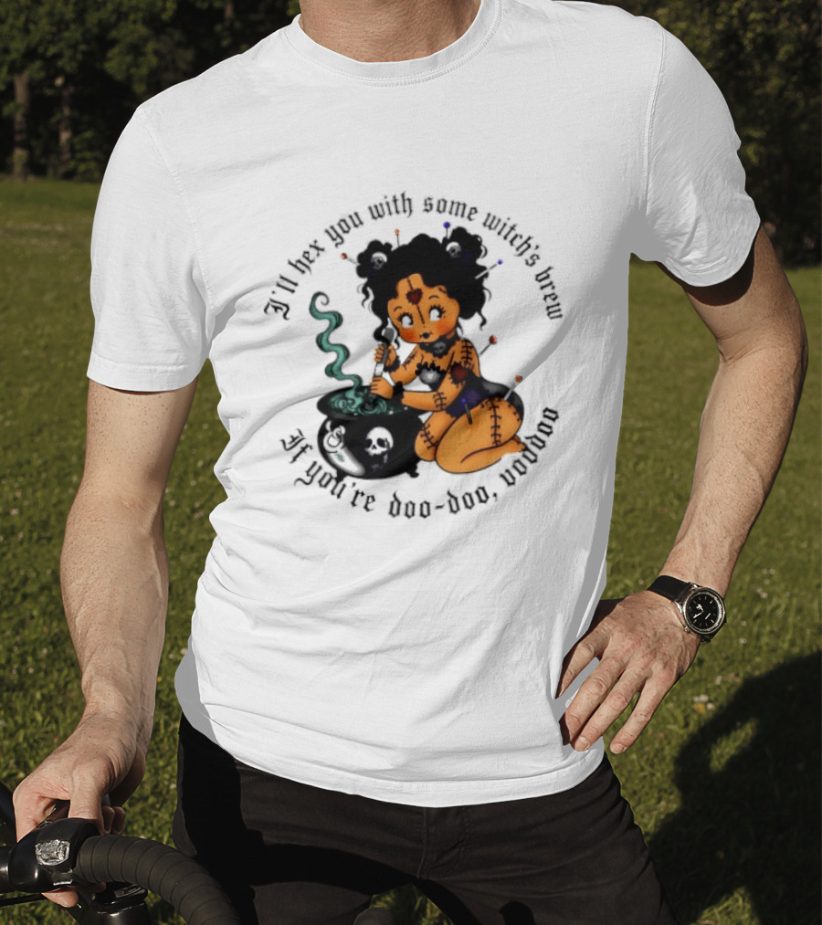 I'll Hex You With Some Witch's Brew If You're Boo Boo Baby T-Shirt